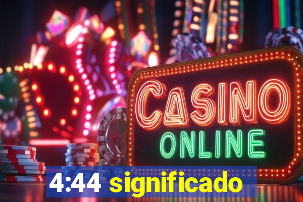 4:44 significado